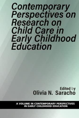 Contemporary Perspectives on Research on Child Care in Early Childhood Education (Contemporary Perspectives in Early Childhood Education)