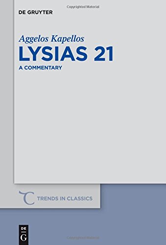 Lysias 21: A Commentary (Trends in Classics - Supplementary Volumes, Band 28)