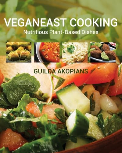 VEGANEAST COOKING: Nutritious Plant-Based Dishes