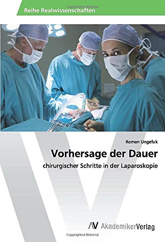 Vorhersage der Dauer: chirurgischer Schritte in der Laparoskopie