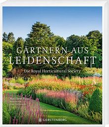 Gärtnern aus Leidenschaft: Die Royal Horticultural Society