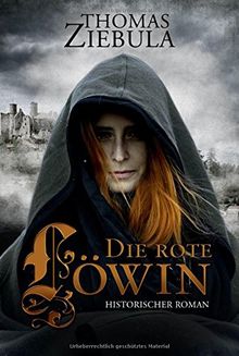 Die rote Löwin: Historischer Roman