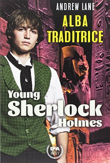 Alba traditrice. Young Sherlock Holmes