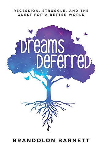 Dreams Deferred: Recession, Struggle, and the Quest for a Better World