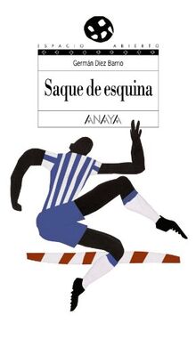 Saque de esquina (LITERATURA JUVENIL - Espacio Abierto)