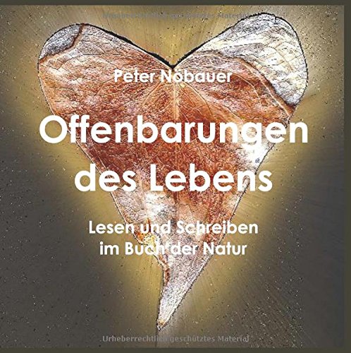 Offenbarungen des Lebens: Lesen und Schreiben im Buch der Natur