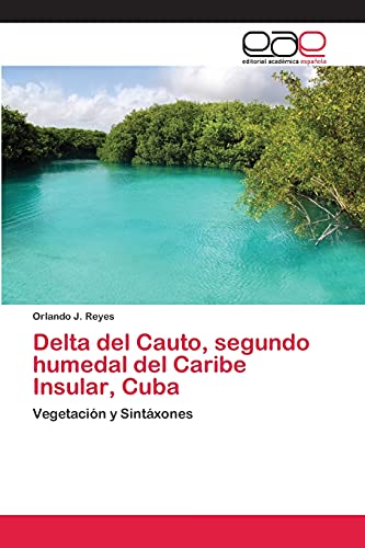 Delta del Cauto, segundo humedal del Caribe Insular, Cuba: Vegetación y Sintáxones