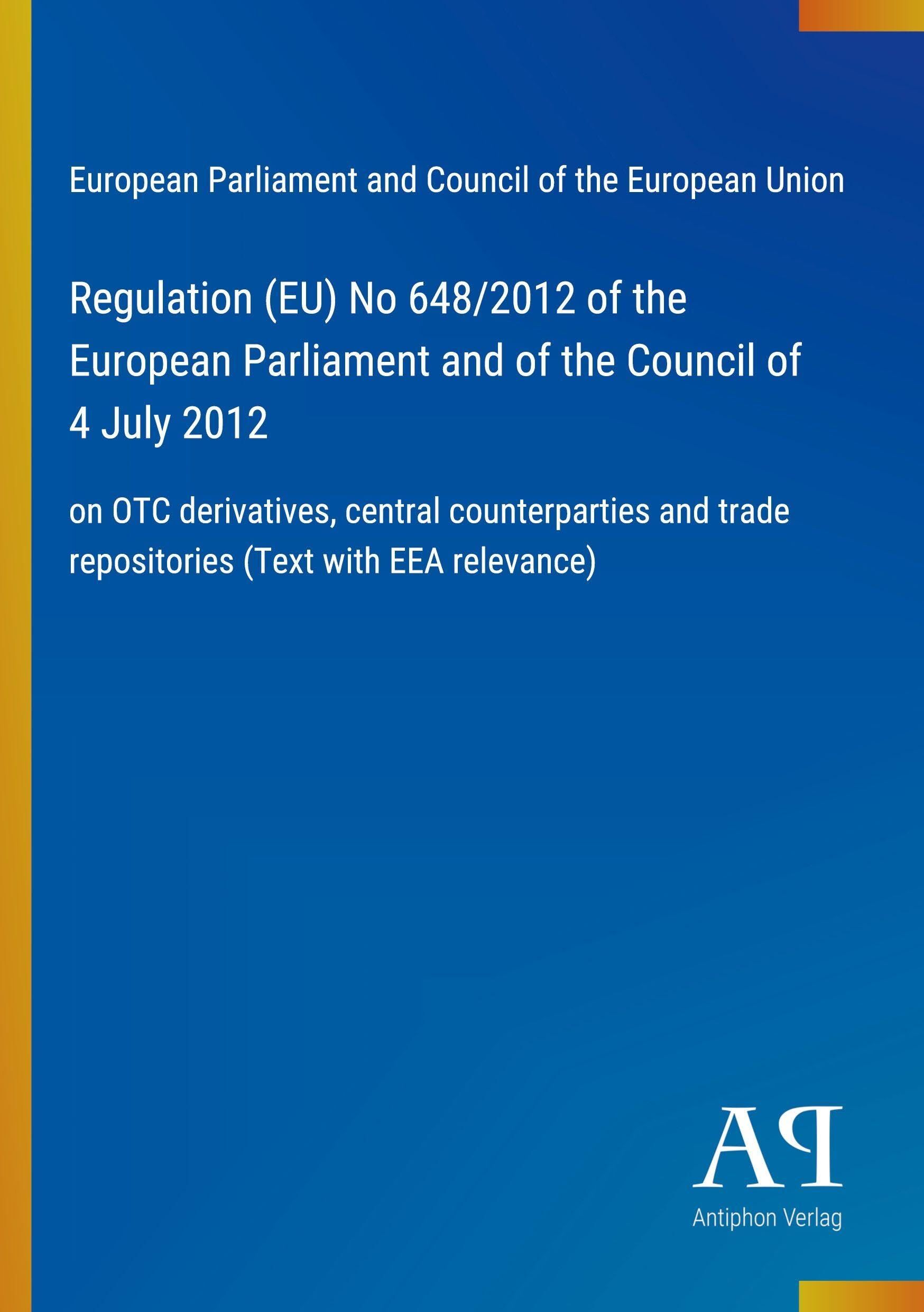 Regulation (EU) No 648/2012 of the European Parliament and of the Council of 4 July 2012