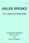 Adler Speaks: The Lectures of Alfred Adler