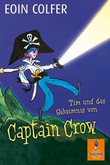 Tim und das Geheimnis von Captain Crow (Band 2): Roman. Mit Bildern von Tony Ross (Gulliver)