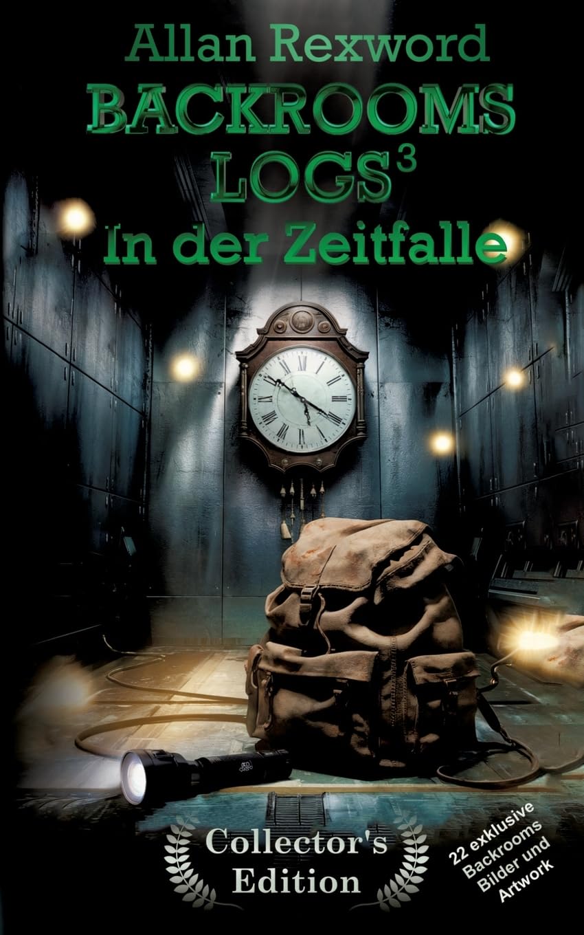 Backrooms Logs³: In der Zeitfalle: Collector's Edition mit 22 exklusiven Farbdrucken (Backrooms Logs Collector's Edition)