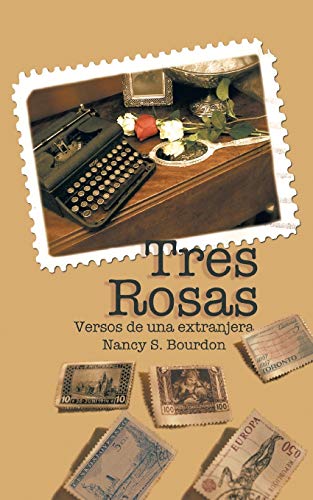 Tres Rosas: Versos de una Extranjera