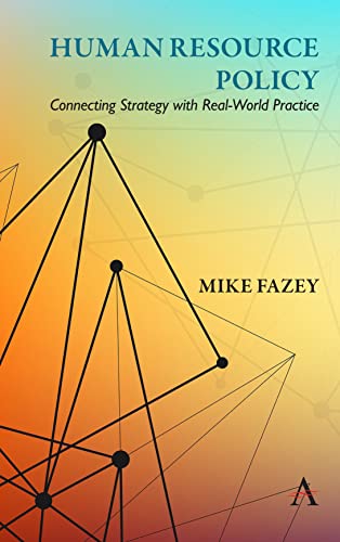 Human Resource Policy: Connecting Strategy with Real-World Practice