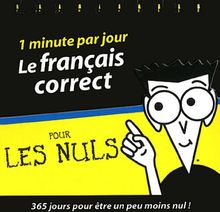 Le français correct pour les Nuls : 1 minute par jour : 365 jours pour être un peu moins nul !