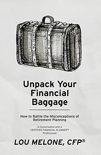 Unpack Your Financial Baggage: How to Battle the Misconceptions of Retirement Planning