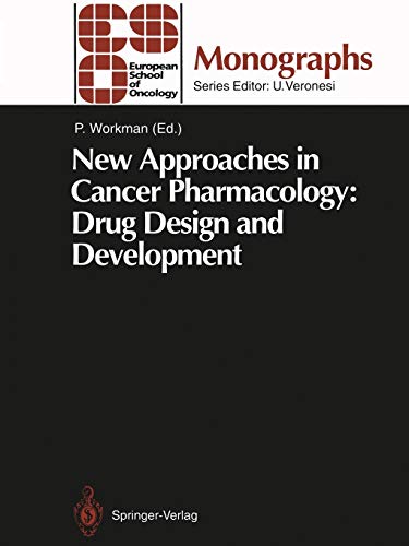 New Approaches in Cancer Pharmacology: Drug Design and Development: Drug Design and Development (ESO Monographs)