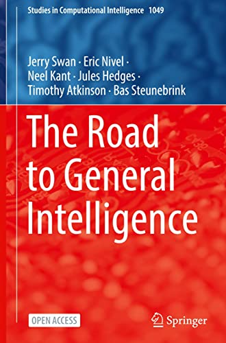 The Road to General Intelligence (Studies in Computational Intelligence, 1049, Band 1049)