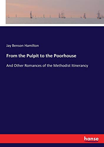 From the Pulpit to the Poorhouse: And Other Romances of the Methodist Itinerancy