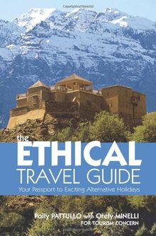 The Ethical Travel Guide. Your Passport to Exciting Alternative Holidays