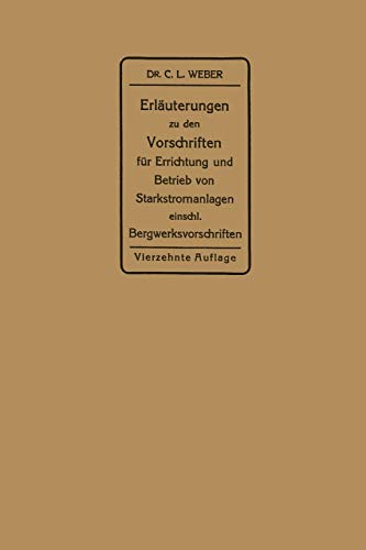 Erläuterungen zu den Vorschriften für die Errichtung und den Betrieb elektrischer Starkstromanlagen: einschließlich Bergwerksvorschriften und zu den ... für Starkstromanlagen in der Landwirtschaft