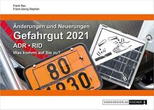 Änderungen und Neuerungen ADR • RID 2021: Was kommt auf Sie zu?