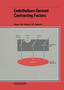 International Symposium on Endothelium-Derived Vasoactive Factors (1st), Philadelphia, My 1989 / Endothelium-Derived Contracting Factors: 1st ... Vasoactive Factors, Philadelphia, May 1989.