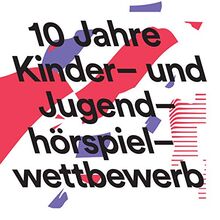 10 Jahre Kinder- und Jugendhörspielwettbewerb: Leipziger Hörspielsommer 2018