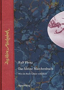 Das kleine Märchenbuch: Wie ein Buch Leben verändert