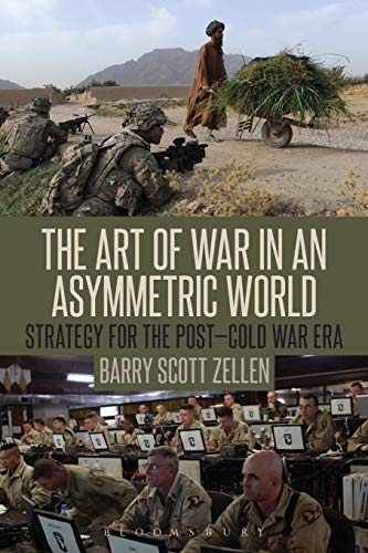 The Art of War in an Asymmetric World: Strategy For The Post-Cold War Era
