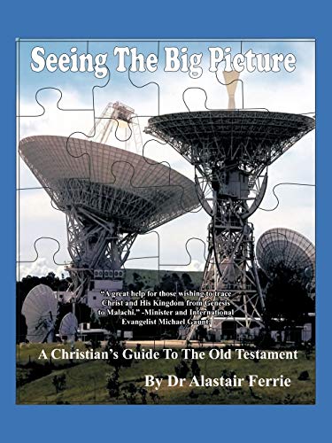 Seeing the Big Picture: A Christian's Guide to the Old Testament