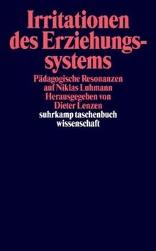 Irritationen des Erziehungssystems: Pädagogische Resonanzen auf Niklas Luhmann (suhrkamp taschenbuch wissenschaft)