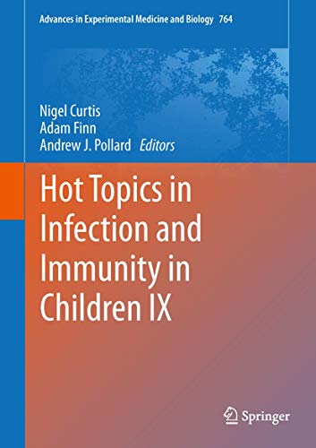 Hot Topics in Infection and Immunity in Children IX (Advances in Experimental Medicine and Biology, 764, Band 764)