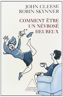 Comment être un névrosé heureux