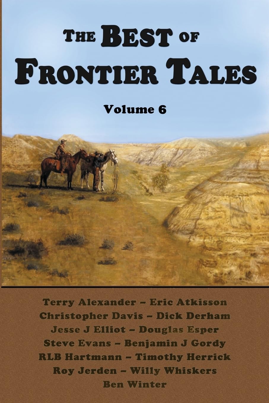 The Best of Frontier Tales, Volume 6 (The Frontier Tales Anthologies, Band 6)