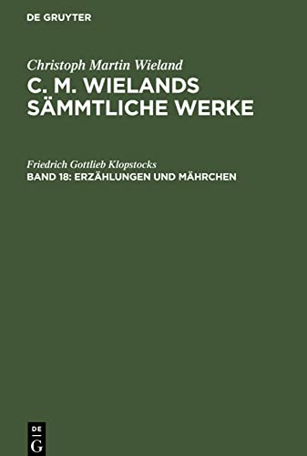 Christoph Martin Wieland: C. M. Wielands Sämmtliche Werke / Erzählungen und Mährchen