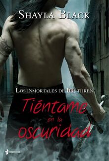 Los inmortales de Brethren. Tiéntame en la oscuridad (Novela romántica)