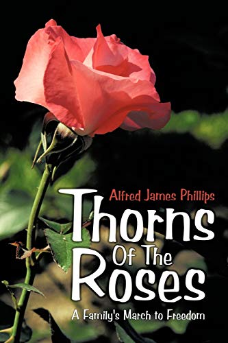 Thorns of the Roses: A Family's March to Freedom