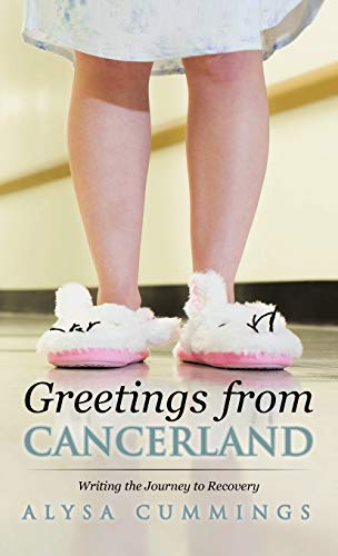 Greetings from Cancerland: Writing the Journey to Recovery