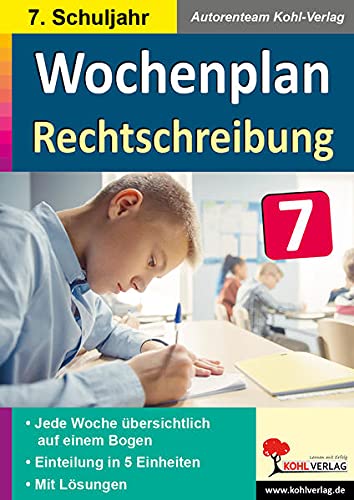 Wochenplan Rechtschreibung / Klasse 7: Jede Woche übersichtlich auf einem Bogen! (7. Schuljahr)