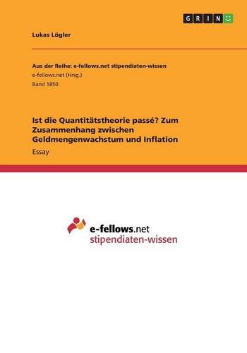 Ist die Quantitätstheorie passé? Zum Zusammenhang zwischen Geldmengenwachstum und Inflation
