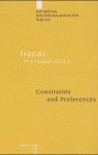 Constraints and Preferences (Trends in Linguistics. Studies and Monographs [TiLSM], 134)