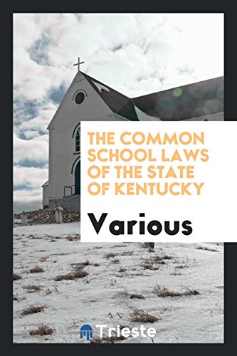 The Common School Laws of the State of Kentucky