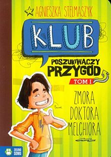 Klub Poszukiwaczy Przygod Tom 1 Zmora doktora Melchiora (KLUB POSZUKIWACZY PRZYGÓD)