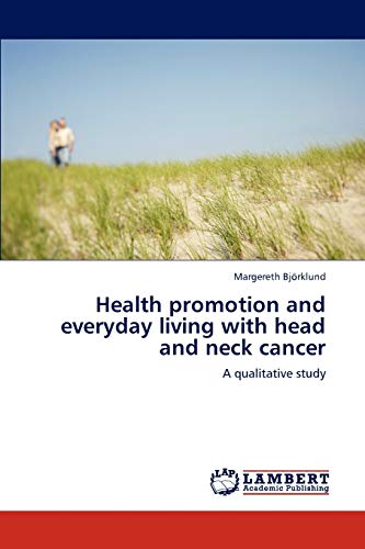 Health promotion and everyday living with head and neck cancer: A qualitative study