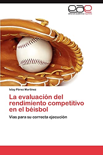 La evaluación del rendimiento competitivo en el béisbol: Vías para su correcta ejecución