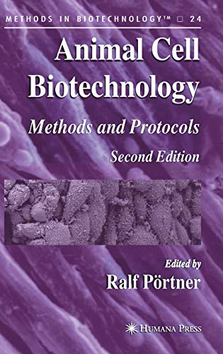 Animal Cell Biotechnology: Methods and Protocols (Methods in Biotechnology, 24, Band 24)