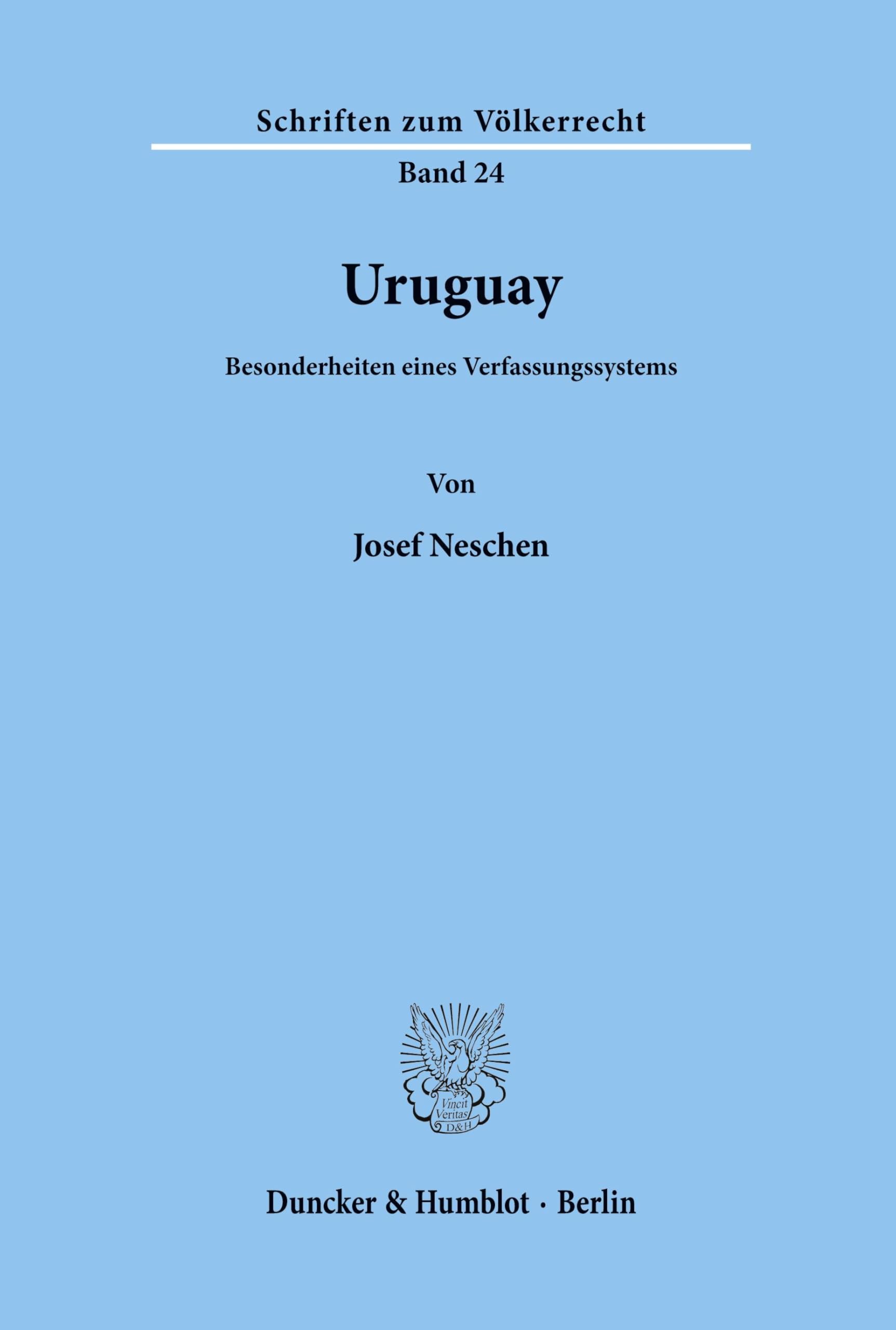 Uruguay.: Besonderheiten eines Verfassungssystems. (Schriften zum Völkerrecht, Band 24)