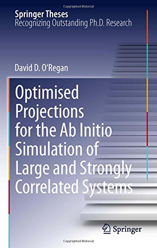 Optimised Projections for the Ab Initio Simulation of Large and Strongly Correlated Systems (Springer Theses)