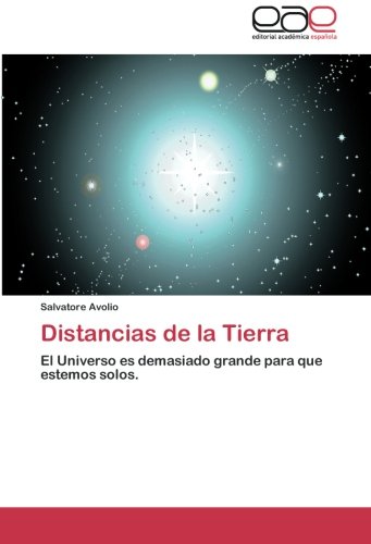 Distancias de la Tierra: El Universo es demasiado grande para que estemos solos.