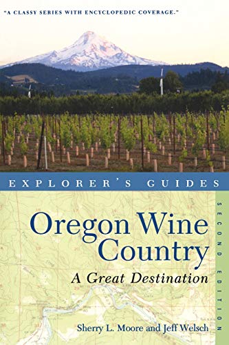 Explorer's Guide Oregon Wine Country: A Great Destination (Explorer's Great Destinations)